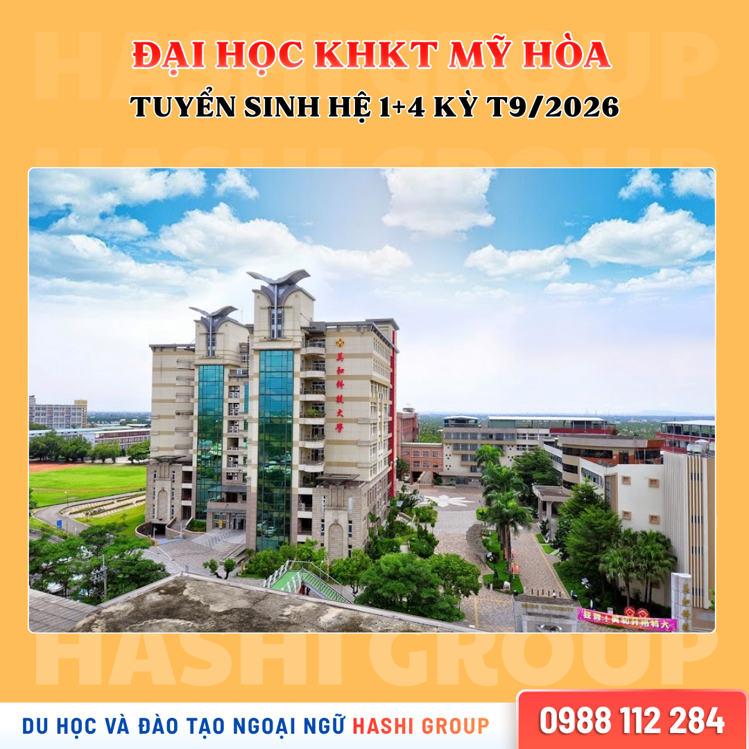 Đại học KHKT Mỹ Hòa Đài Loan – Tuyển sinh hệ 1+4 kỳ T9/2026 - Tư vấn du ...