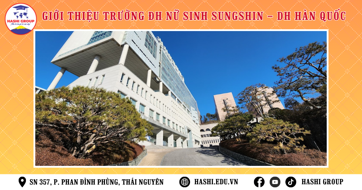 GIỚI THIỆU TRƯỜNG ĐẠI HỌC NỮ SINH SUNGSHIN 성신여자대학교 – DU HỌC HÀN QUỐC